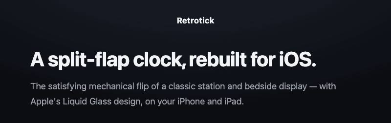 Headline block of the Retrotick marketing site: a split flap clock, rebuilt for iOS, with Apple's Liquid Glass design, on iPhone and iPad
